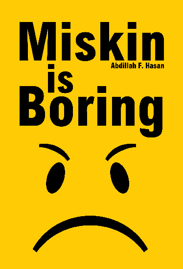 Miskin Is Boring