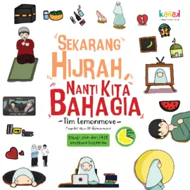 Sekarang Hijrah, Nanti Kita Bahagia