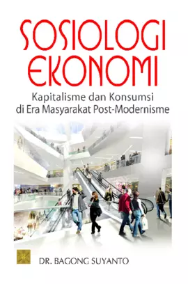 Sosiologi EkonomiKapitalisme Dan Konsumsi Di Era Masyarakat Post-Modernisme