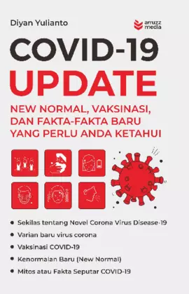 Covid-19 Update: New Normal, Vaksinasi dan Fakta-Fakta Baru yang Perlu Anda Ketahui