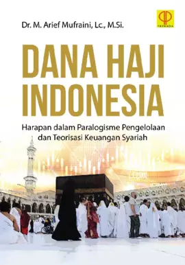 Dana Haji Indonesia Harapan dalam Paralogisme Pengelolaan dan Teorisasi Keuangan Syariah