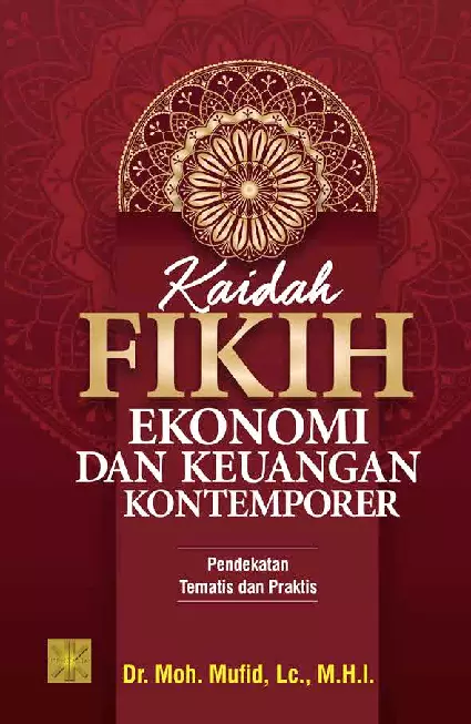 Kaidah Fikih Ekonomi Dan Kontemporer: Pendekatan Tematis dan Praktis