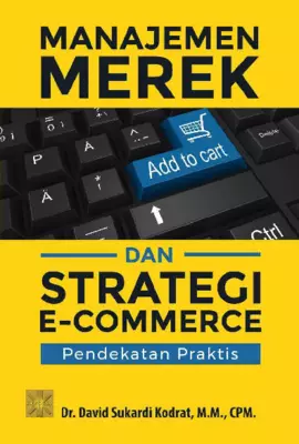 MANAJEMEN MEREK DAN STRATEGI E-COMMERCE: Pendekatan Praktis