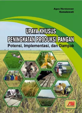 Upaya Khusus Peningkatan produksi Pangan (Potensi, Implementasi, dan Dampak)