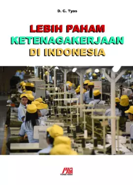 Lebih Paham Ketenagakerjaan di Indonesia