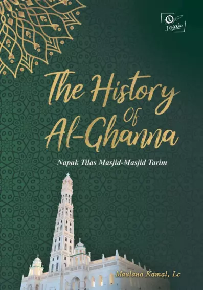 Napak Tilas Masjid-Masjid Tarim: The History Of Al-Ghanna