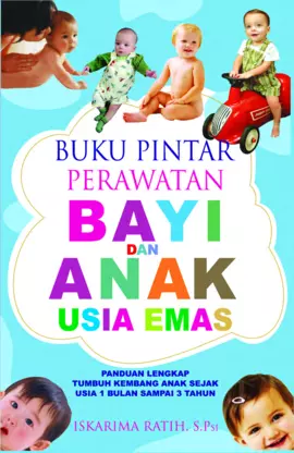 Buku Pintar Perawatan Bayi dan Anak Usia Emas