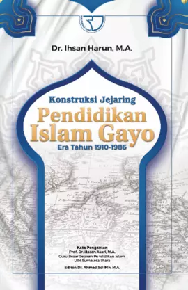 Konstruksi Jejaring Pendidikan Islam Gayo Era Tahun 1910-1986