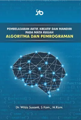 PEMBELAJARAN AKTIF, KREATIF, DAN MANDIRIPADA MATA KULIAH ALGORITMA DAN PEMROGRAMAN