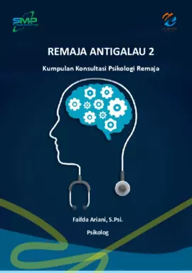 Remaja Antigalau 2: Kumpulan Konsultasi Psikologi Remaja