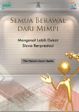 Semua Berawal dari Mimpi: Mengenal Lebih Dekat Siswa Berprestasi