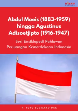 Abdul Moeis (1883-1959) hingga Agustinus Adisoetjipto (1916-1947)