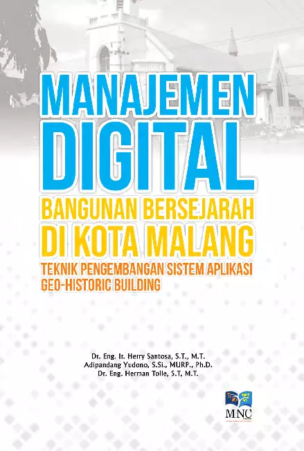 Manajemen Digital Bangunan Bersejarah di Kota Malang Teknik Pengembangan Sistem Aplikasi Geo- Historic Building