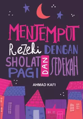 MENJEMPUT REZEKI DENGAN SHOLAT PAGI & SEDEKAH