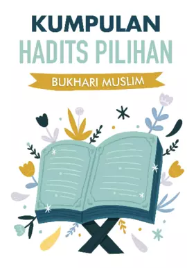 KUMPULAN HADITS PILIHAN BUKHARI MUSLIM