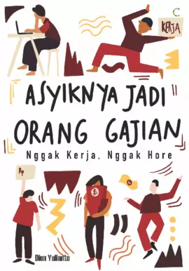 ASYIKNYA JADI ORANG GAJIAN: NGGAK KERJA NGGAK HORE