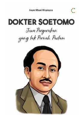 DOKTER SOETOMO: JIWA PERGERAKAN YG TAK PERNAH PADA