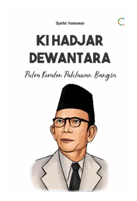 KI HADJAR DEWANTARA: PUTRA KERATON PAHLAWAN BANGSA