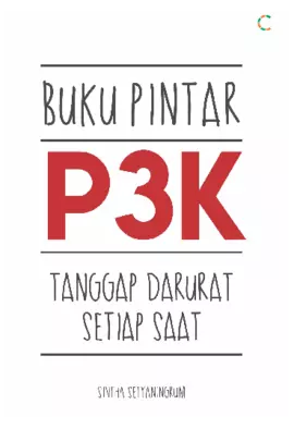 BUKU PINTAR P3K: TANGGAP DARURAT SETIAP SAAT