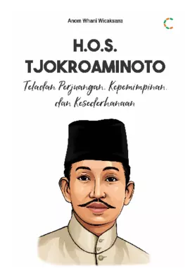 H.O.S. TJOKROAMINOTO: TELADAN PERJUANGAN