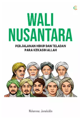 WALI NUSANTARA: PERJALANAN HIDUP & TELADAN