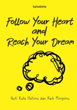 FOLLOW YOUR HEART AND REACH YOUR DREAM