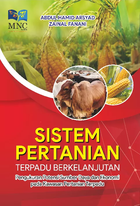 Sistem Pertanian Terpadu Berkelanjutan Pengukuran Potensi Sumber Daya dan Ekonomi Pada Kawasan Pertanian Terpadu 