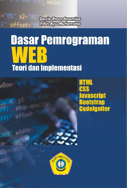 Dasar Pemrograman WEB Teori dan Implementasi : HTML,CSS,Javascript,Bootstrap,Codelgniter