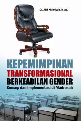 Kepemimpinan Transformasional Berkeadilan Gender: Konsep dan Implementasi di Madrasah