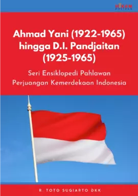 Ahmad Yani (1922-1965) hingga D.I. Pandjaitan (1925-1965)