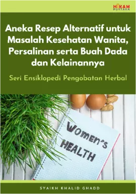 Aneka Resep Alternatif untuk Masalah Kesehatan Wanita, Persalinan serta Buah Dada dan Kelainannya