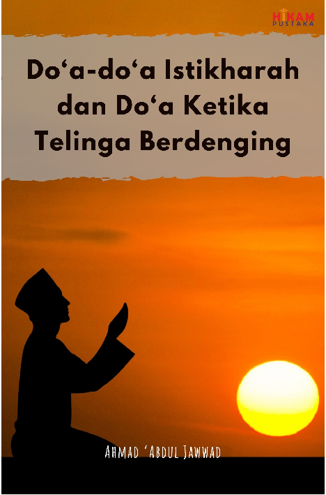 Do'a-do'a Istikharah dan Do'a Ketika Telinga Berdenging