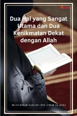 Dua Hal yang Sangat Utama dan Dua Kenikmatan Dekat dengan Allah