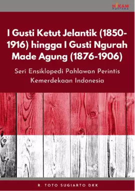 I Gusti Ketut Jelantik (1850-1916) hingga I Gusti Ngurah Made Agung (1876-1906)