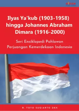 Ilyas Ya'kub (1903-1958) hingga Johanner Abraham Dimara (1916- 2000)