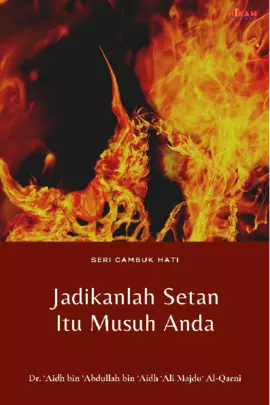 Jadikanlah Setan Itu Musuh Anda