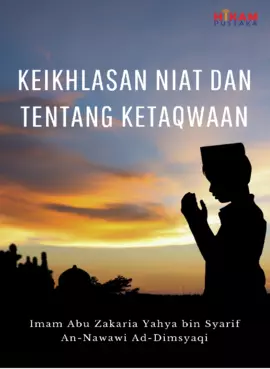 Keikhlasan Niat dan Tentang Ketaqwaan