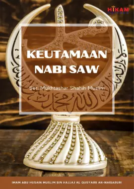 Keutamaan Nabi SAW: Seri Mukhtashar Shahih Muslim