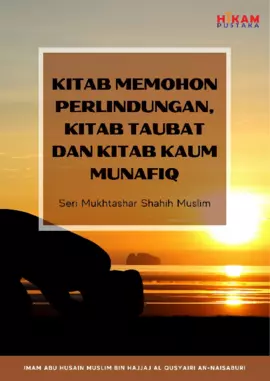 Kitab Memohon Perlindungan, Kitab Taubat dan Kitab Kaum Munafiq: Seri Mukhtashar Shahih Muslim