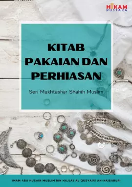 Kitab Pakaian dan Perhiasan: Seri Mukhtashar Shahih Muslim