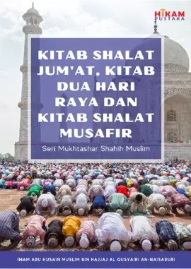 Kitab Shalat Jum'at, Kitab Dua Hari Raya dan Kitab Shalat Musafir: Seri Mukhtashar Shahih Muslim