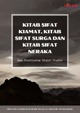 Kitab Sifat Kiamat, Kitab Sifat Surga dan Kitab Sifat Neraka: Seri Mukhtashar Shahih Muslim