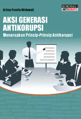 Aksi Generasi Antikorupsi (Menerapkan Prinsip-Prinsip Antikorupsi)