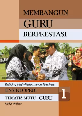 Ensiklopedi Tematis Mutu Guru 1 : Membangun Guru Berprestasi