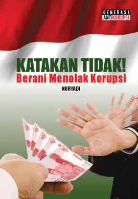 Katakan Tidak! (Berani Menolak Korupsi)