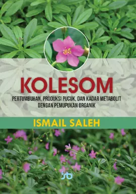 Kolesom: Pertumbuhan, Produksi Pucuk, dan Kadar Metabolit denganPemupukan Organik