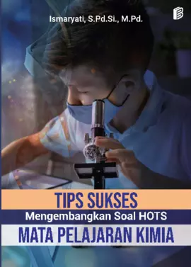 Tips Sukses Mengembangkan Soal HOTS Mata Pelajaran Kimia