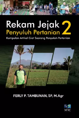 Rekam Jejak Penyuluh Pertanian 2 : Kumpulan Artikel Giat Penyuluh Pertanian (FC)