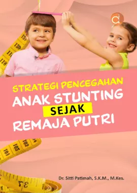 Strategi Pencegahan Anak Stunting Sejak Remaja Putri