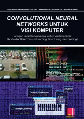 Convolutional Neural Networks Untuk Visi Komputer Jaringan Saraf Konvolusional untuk Visi Komputer(Arsitektur Baru, Transfer Learning, Fine Tuning, dan Pruning)